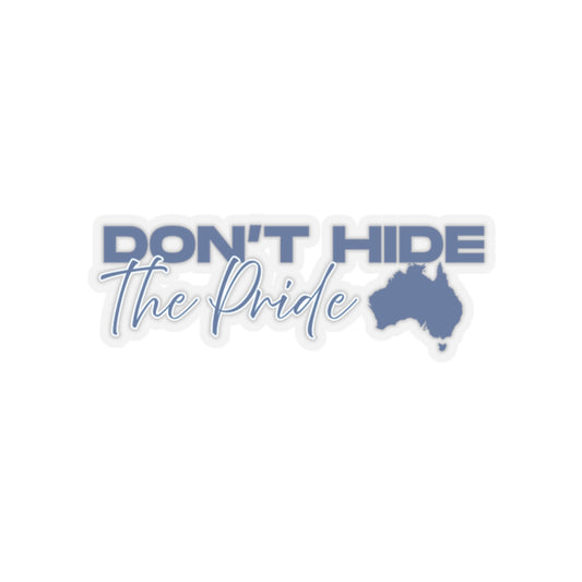 Don't Hide The Pride Vinyl Stickers